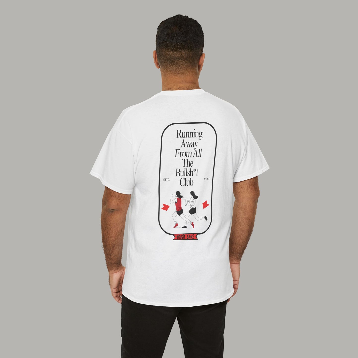 Tough Sauce Running Away From All The Bull White Heavy Cotton Tee